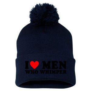 I Love Men Who Whimper Funny Whimper Quotes Pom Pom 12in Knit Beanie