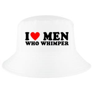 I Love Men Who Whimper Funny Whimper Quotes Cool Comfort Performance Bucket Hat