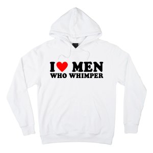 I Love Men Who Whimper Funny Whimper Quotes Hoodie