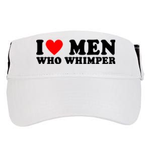 I Love Men Who Whimper Funny Whimper Quotes Adult Drive Performance Visor