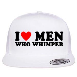 I Love Men Who Whimper Funny Whimper Quotes Flat Bill Trucker Hat