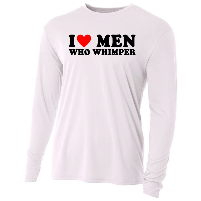 I Love Men Who Whimper Funny Whimper Quotes Cooling Performance Long Sleeve Crew