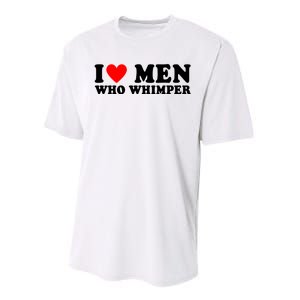 I Love Men Who Whimper Funny Whimper Quotes Performance Sprint T-Shirt