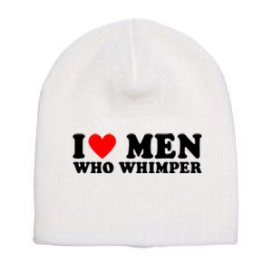 I Love Men Who Whimper Funny Whimper Quotes Short Acrylic Beanie