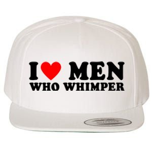 I Love Men Who Whimper Funny Whimper Quotes Wool Snapback Cap