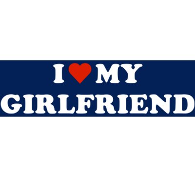 I Love My Gf Bumper Sticker