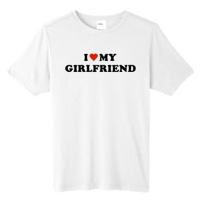 I Love My Gf Tall Fusion ChromaSoft Performance T-Shirt