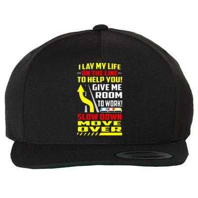 I Lay My Life On The Line To Help You Gift Slow Down Move Over Cool Gift Wool Snapback Cap