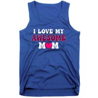 I Love My Awesome Mom Funny Mother's Day Cool Gift Tank Top