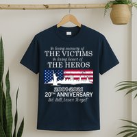In Loving Memory Of The Victims Heroes 9/11 20th Anniversary T-Shirt