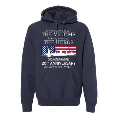 In Loving Memory Of The Victims Heroes 9/11 20th Anniversary Premium Hoodie