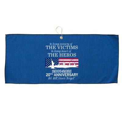 In Loving Memory Of The Victims Heroes 9/11 20th Anniversary Large Microfiber Waffle Golf Towel