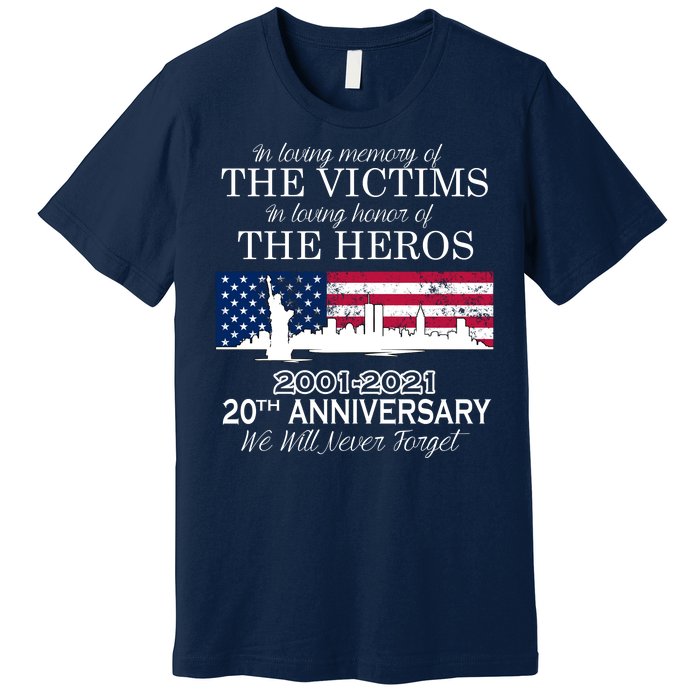 In Loving Memory Of The Victims Heroes 9/11 20th Anniversary Premium T-Shirt