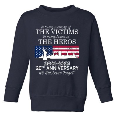 In Loving Memory Of The Victims Heroes 9/11 20th Anniversary Toddler Sweatshirt