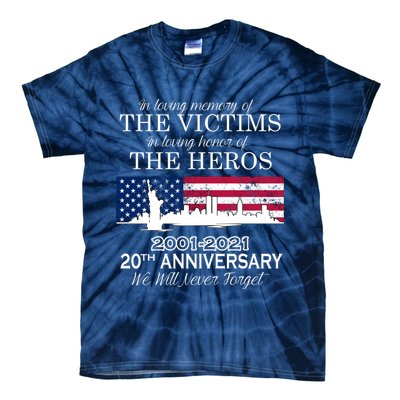 In Loving Memory Of The Victims Heroes 9/11 20th Anniversary Tie-Dye T-Shirt