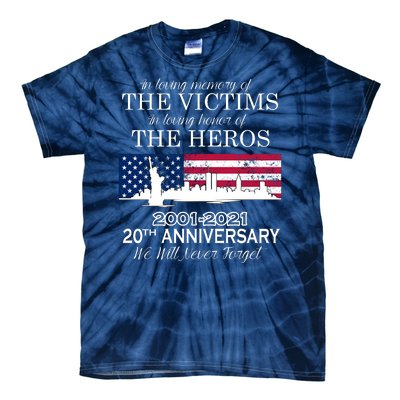 In Loving Memory Of The Victims Heroes 9/11 20th Anniversary Tie-Dye T-Shirt