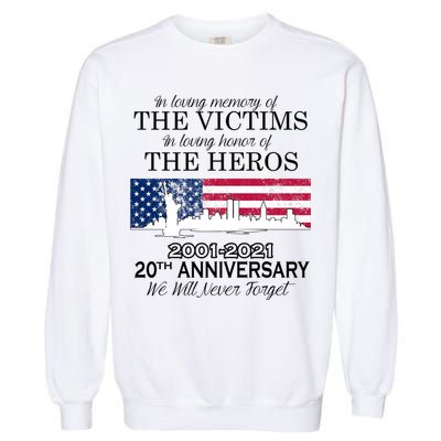 In Loving Memory Of The Victims Heroes 9/11 20th Anniversary Garment-Dyed Sweatshirt