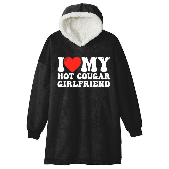 I Love My Hot Cougar Girlfriend I Heart My Hot Cougar Gf Hooded Wearable Blanket