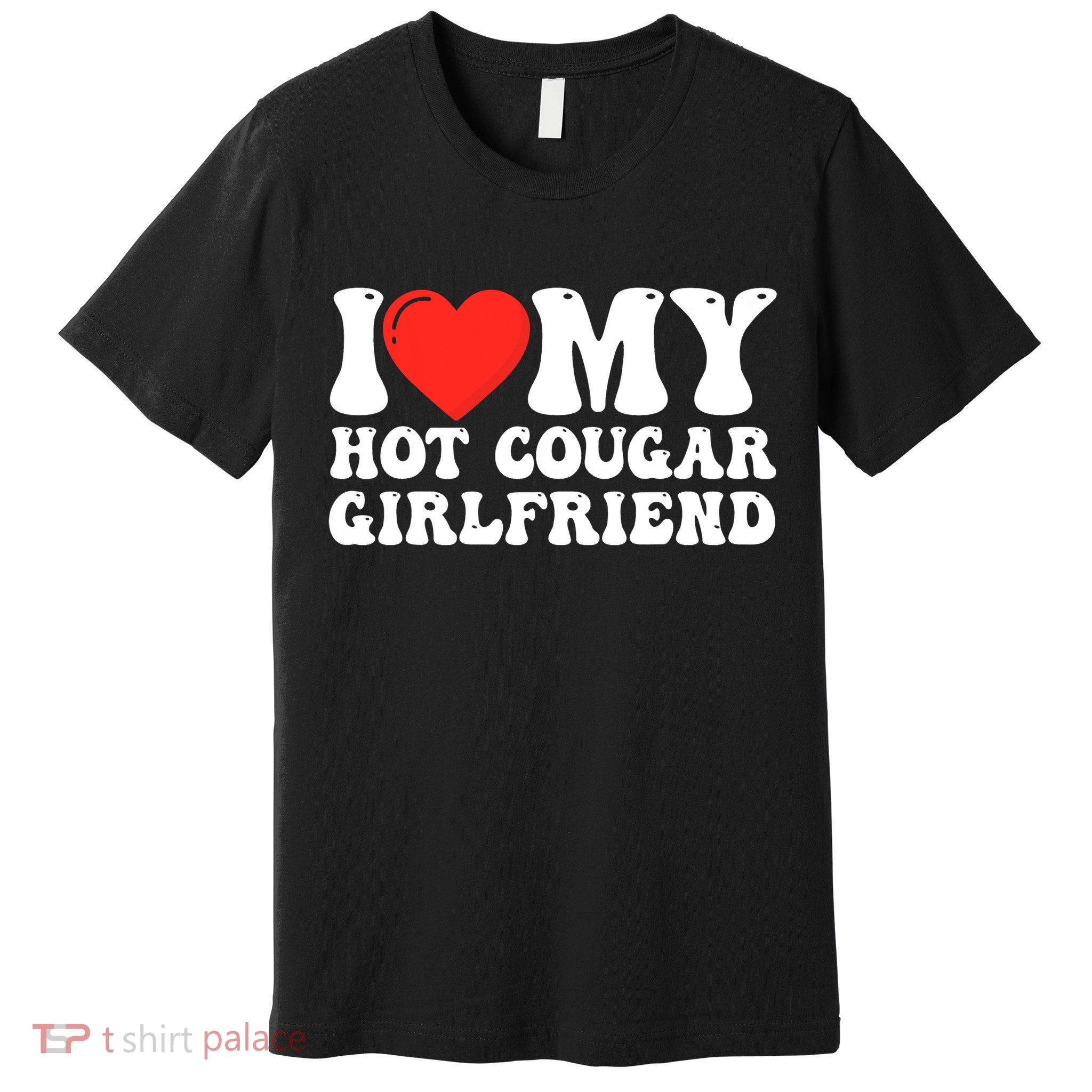 I Love My Hot Cougar Girlfriend I Heart My Hot Cougar Gf Premium T-Shirt