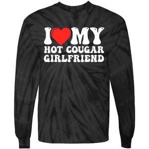 I Love My Hot Cougar Girlfriend I Heart My Hot Cougar Gf Tie-Dye Long Sleeve Shirt