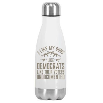 I Like My Guns Like Democrats Like Their Voters Undocumented Stainless Steel Insulated Water Bottle