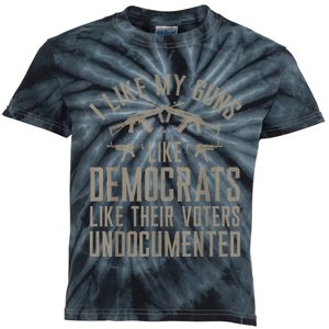 I Like My Guns Like Democrats Like Their Voters Undocumented Kids Tie-Dye T-Shirt