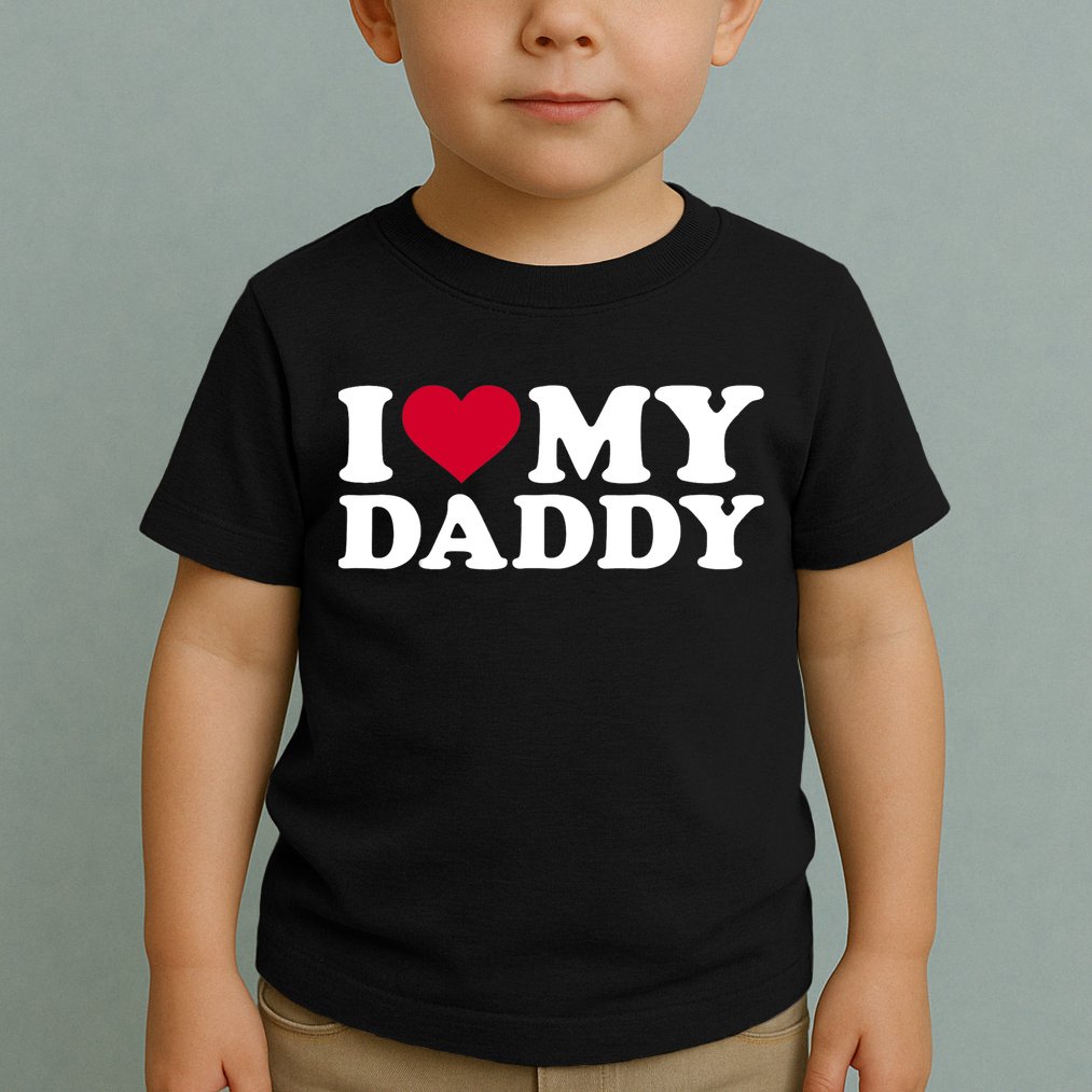 I Love My Daddy TShirt Toddler T-Shirt