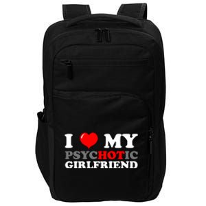 I Love My Psychotic Girlfriend Funny Gift Impact Tech Backpack