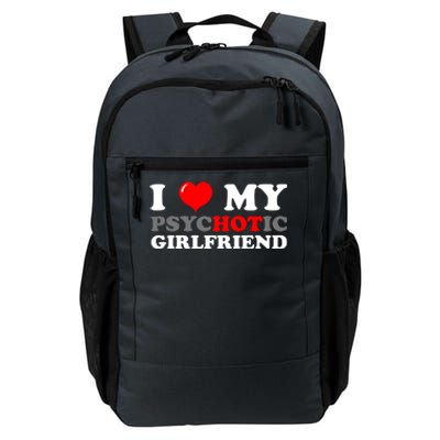 I Love My Psychotic Girlfriend Funny Gift Daily Commute Backpack