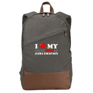 I Love My Psychotic Girlfriend Funny Gift Cotton Canvas Backpack