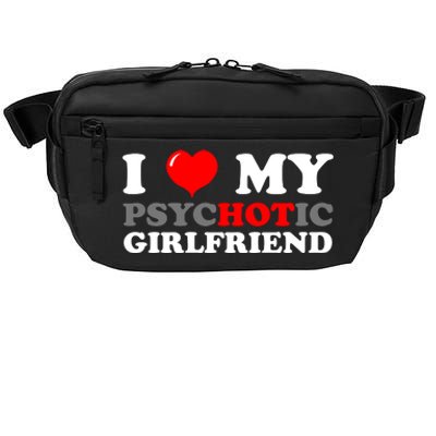 I Love My Psychotic Girlfriend Funny Gift Crossbody Pack