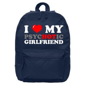 I Love My Psychotic Girlfriend Funny Gift 16 in Basic Backpack