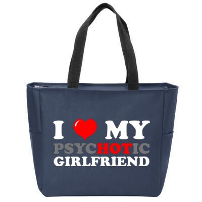 I Love My Psychotic Girlfriend Funny Gift Zip Tote Bag