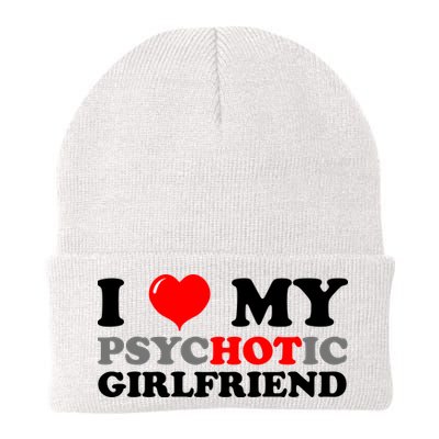 I Love My Psychotic Girlfriend Funny Gift Beanie