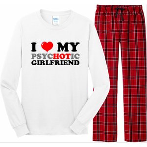 I Love My Psychotic Girlfriend Funny Gift Long Sleeve Pajama Set