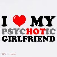 I Love My Psychotic Girlfriend Funny Gift Flatbill Hat