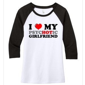 I Love My Psychotic Girlfriend Funny Gift Women's Tri-Blend 3/4-Sleeve Raglan Shirt