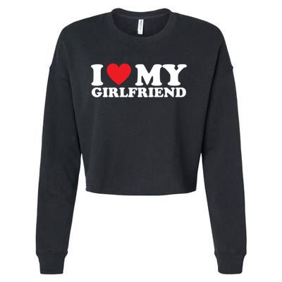 I Love My Girlfriend I Heart My Girlfriend Gift Cropped Pullover Crew