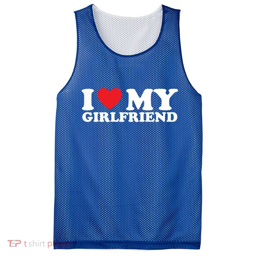 I Love My Girlfriend I Heart My Girlfriend Gift Mesh Reversible Basketball Jersey Tank
