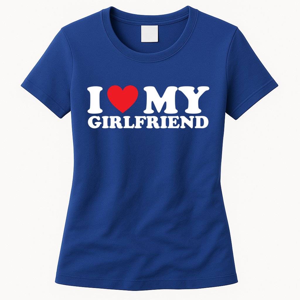 I Love My Girlfriend I Heart My Girlfriend Gift Womens T-Shirt