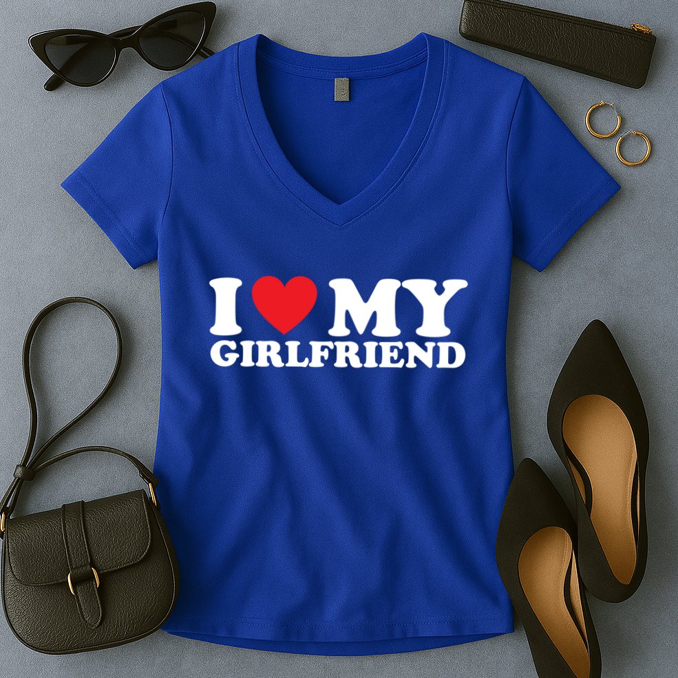 I Love My Girlfriend I Heart My Girlfriend Gift Women's V-Neck T-Shirt