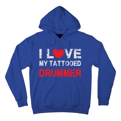 I Love My Tattooed Drummer Musician Dating Spouse Funny Gift Hoodie