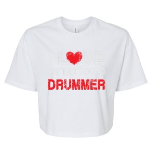 I Love My Tattooed Drummer Musician Dating Spouse Funny Gift Bella+Canvas Jersey Crop Tee