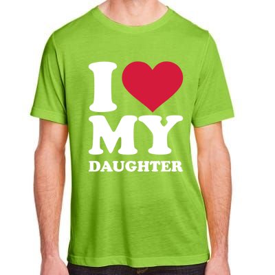 I Love My Daughter Great Gift Adult ChromaSoft Performance T-Shirt