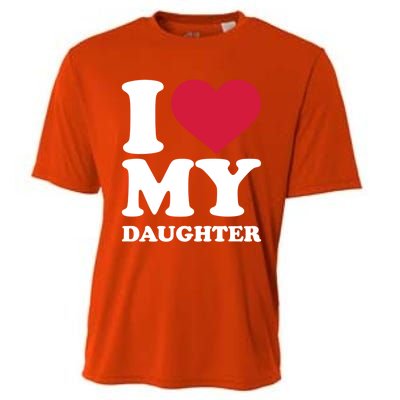 I Love My Daughter Great Gift Cooling Performance Crew T-Shirt