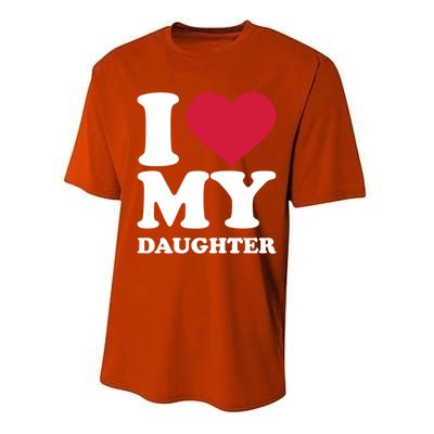 I Love My Daughter Great Gift Performance Sprint T-Shirt