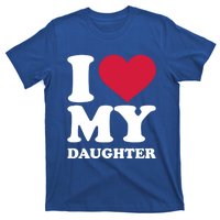 I Love My Daughter Great Gift T-Shirt