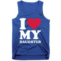 I Love My Daughter Great Gift Tank Top