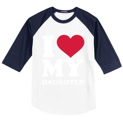 I Love My Daughter Great Gift Baseball Sleeve Shirt