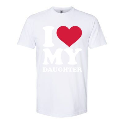 I Love My Daughter Great Gift Softstyle CVC T-Shirt